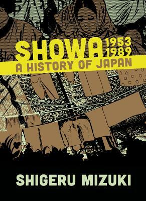 Showa 1953-1989: A History of Japan by Shigeru Mizuki