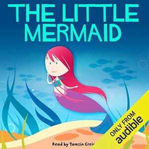 The Little Mermaid by Hans Christian Andersen