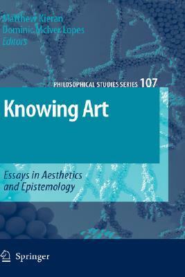 Knowing Art: Essays in Aesthetics and Epistemology by 