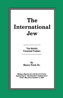 The International Jew Vol I: The World's Foremost Problem by Henry Ford