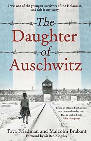 The Daughter of Auschwitz by Malcolm Brabant, Tova Friedman