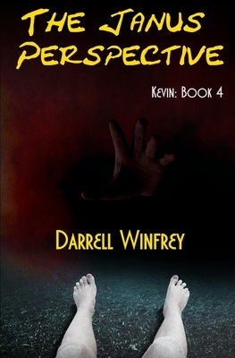 The Janus Perspective: Kevin: Book 4 by Darrell Winfrey