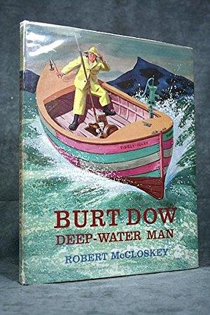 Burt Dow, Deep Water Man: 2 by Robert McCloskey, Robert McCloskey