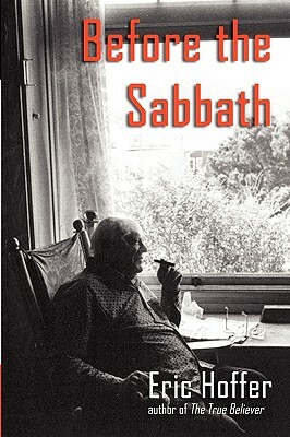 Before the Sabbath by Eric Hoffer
