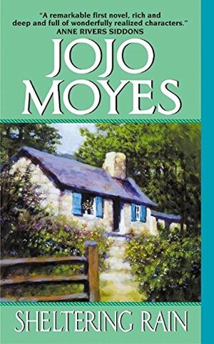 Sheltering Rain by Jojo Moyes