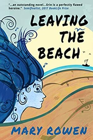 Leaving the Beach: A Woman's Tale of Music and Mental Illness by Mary Rowen, Jessica West