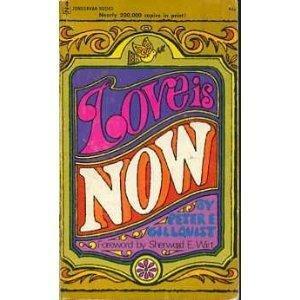 Love is Now by Peter E. Gillquist