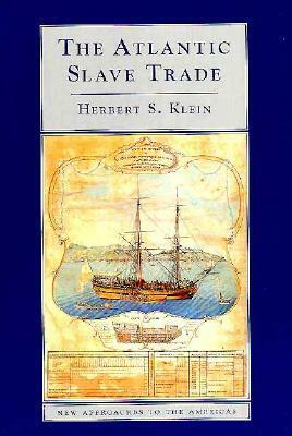 The Atlantic Slave Trade by Herbert S. Klein