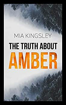 The Truth About Amber by Mia Kingsley