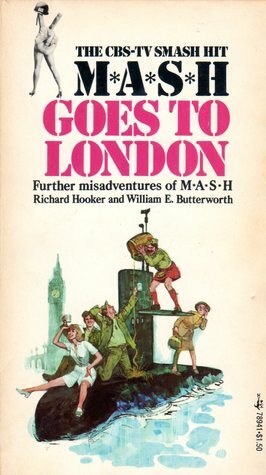 MASH Goes to London by William E. Butterworth III, Richard Hooker