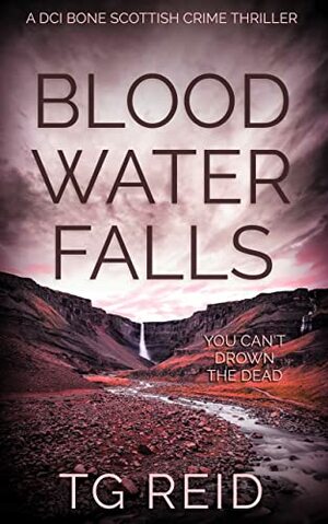 Blood Water Falls by TG Reid