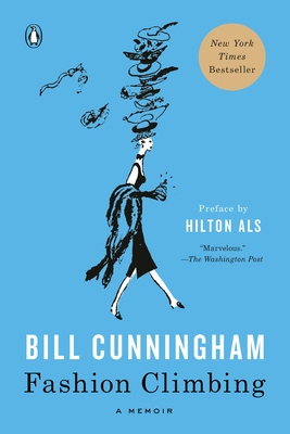 Fashion Climbing: A Memoir by Hilton Als, Bill Cunningham