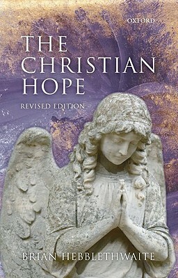 The Christian Hope by Brian Hebblethwaite