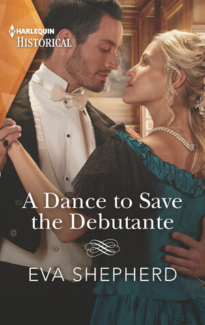 A Dance to Save the Debutante by Eva Shepherd