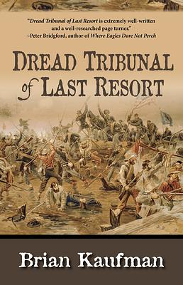 Dread Tribunal of Last Resort by Brian Kaufman