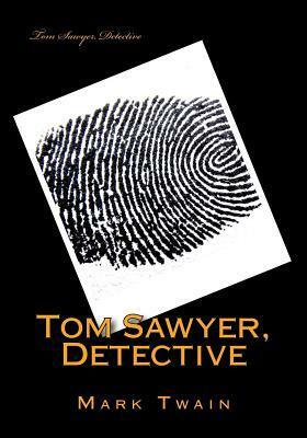 Tom Sawyer, Detective by Mark Twain