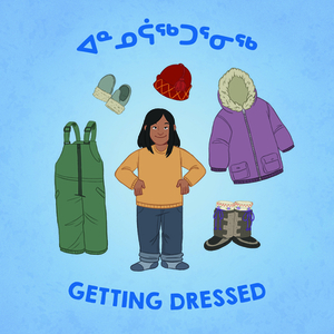 Getting Dressed (Inuktitut/English) by Inhabit Education