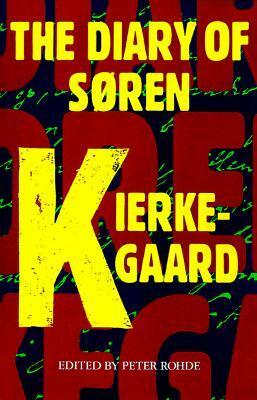 The Diary Of Soren Kierkegaard by Peter P. Rohde, Søren Kierkegaard