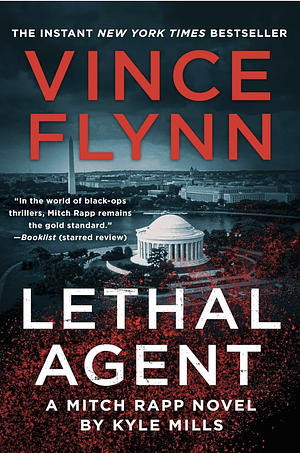 Lethal Agent by Kyle Mills, Vince Flynn