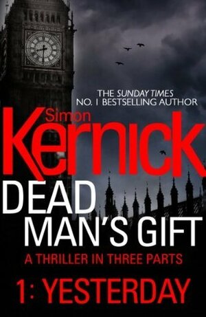 Dead Man's Gift: Yesterday by Simon Kernick