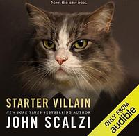 Starter Villain by John Scalzi