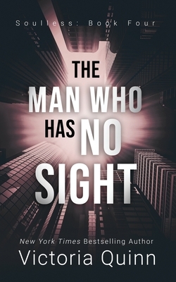 The Man Who Has No Sight by Victoria Quinn