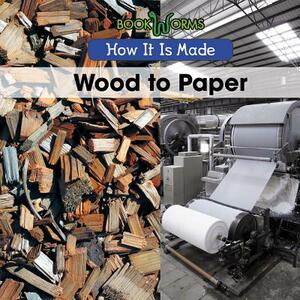 Wood to Paper by B. J. Best