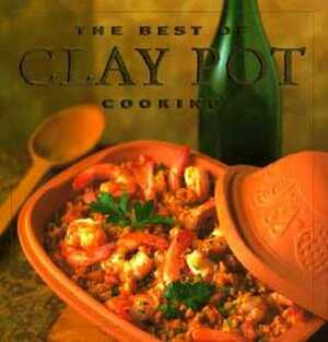 The Best of Clay Pot Cooking by Elizabeth Jacobi, Dana Jacobi