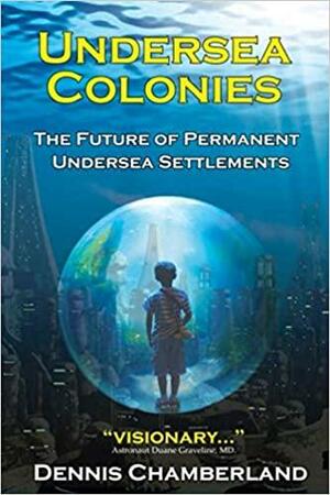 Undersea Colonies by Dennis Chamberland