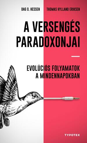 A versengés paradoxonjai by Thomas Hylland Eriksen, Dag O. Hessen