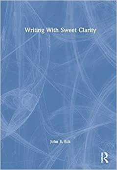 Writing with Sweet Clarity by John E. Eck