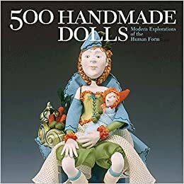 500 Handmade Dolls: Modern Explorations of the Human Form by Lark Books, Valerie Van Arsdale Shrader