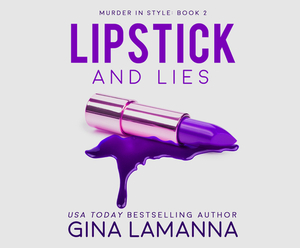 Lipstick and Lies by Gina LaManna