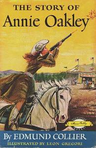 The Story of Annie Oakley by Edmund Collier