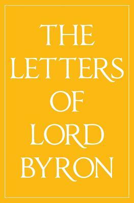 The Letters of Lord Byron by George Gordon Byron