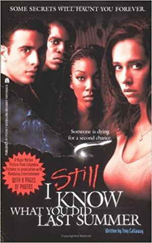 I Still Know What You Did Last Summer: The Screenplay by Trey Callaway