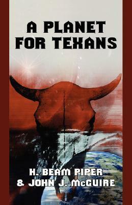 A Planet for Texans by H. Beam Piper