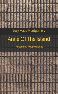 Anne of the Island by L.M. Montgomery