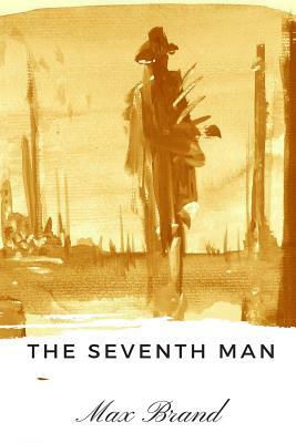 The Seventh Man by Max Brand