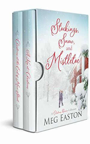 Stockings, Snow, and Mistletoe by Meg Easton