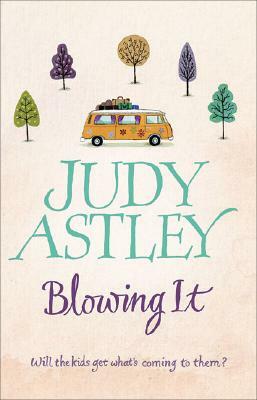 Blowing It by Judy Astley