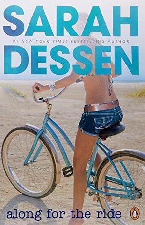 Along for the Ride by Dessen Sarah (2010-01-01) Paperback by Sarah Dessen, Sarah Dessen