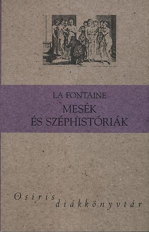 Mesék és Széphistóriák by La Fontaine