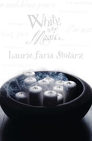White Is for Magic by Laurie Faria Stolarz