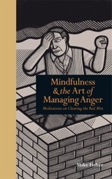 Mindfulness & the Art of Managing Anger by Mike Fisher