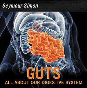 Guts: Revised Edition by Seymour Simon, Seymour Simon