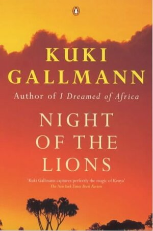 Night Of The Lions by Kuki Gallmann