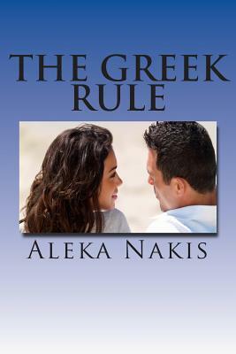 The Greek Rule by Aleka Nakis