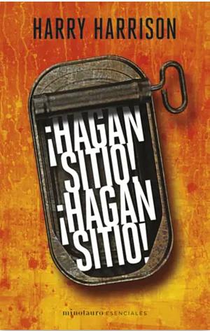 ¡Hagan sitio! ¡Hagan sitio! by Harry Harrison