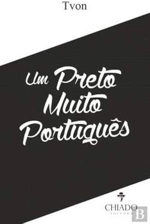 Um Preto Muito Português by Tvon, Telma Tvon